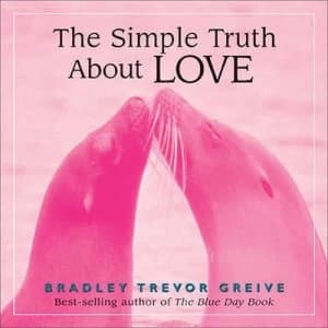 The Simple Truth about Love by Bradley Trevor Greive Hardback