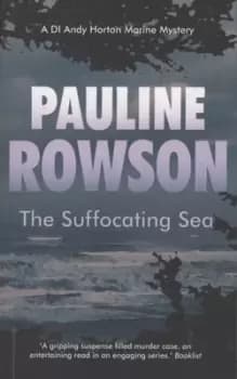 The suffocating sea by Pauline Rowson