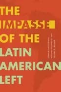 impasse of the latin american left