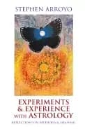 experiments and experience with astrology reflections on methods and meanin