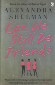 Can We Still Be Friends by Alexandra Shulman Paperback