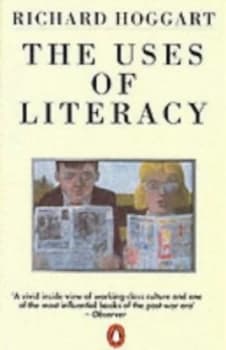 The Uses of Literacy by Richard Hoggart Paperback
