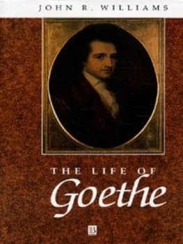 The life of Goethe by John R Williams