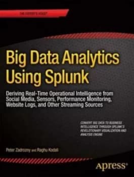 Big Data Analytics Using Splunk by Peter Zadrozny Book