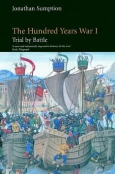The Hundred Years War Volume 1 by Jonathan Sumption Paperback