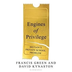 Engines of Privilege Britains Private School Problem Hardback 2019
