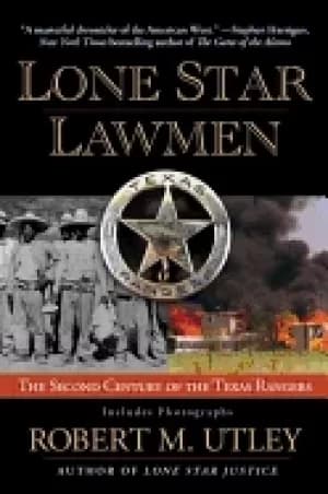 lone star lawmen the second century of the texas rangers