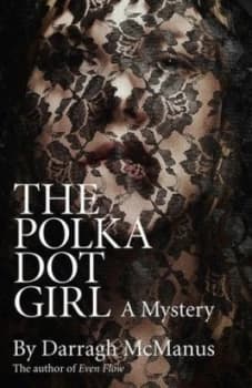 The Polka Dot Girl by Darragh Mcmanus Paperback