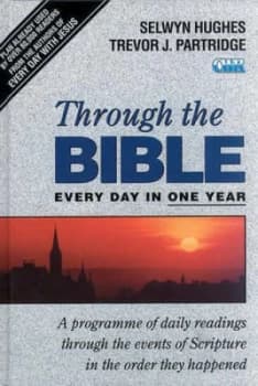 Through the Bible Every Day in One Year by Selwyn Hughes and Trevor Partridge Hardback