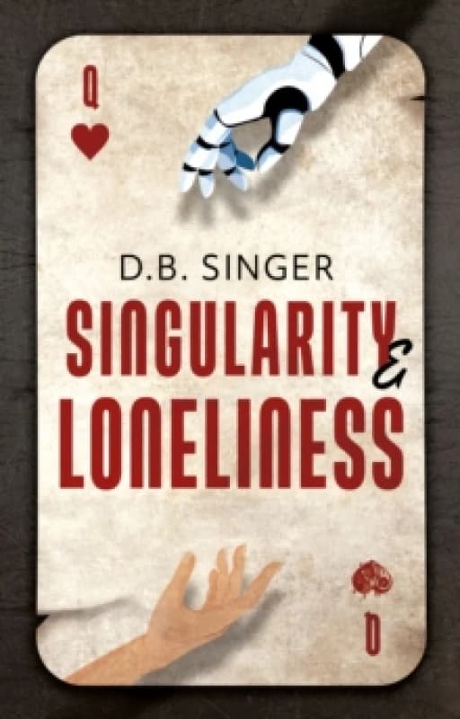 Singularity & Loneliness : An AI Allegory Paperback / softback