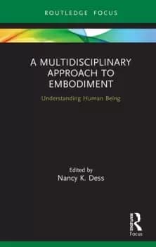 A Multidisciplinary Approach to EmbodimentUnderstanding Human Being