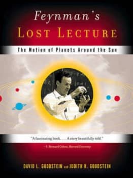 Feynmans Lost Lecture - the Motion of Plants of Planets around the Sun +cd paper by David Goodstein Paperback