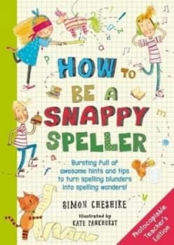 How to Be a Snappy Speller by Simon Cheshire Paperback