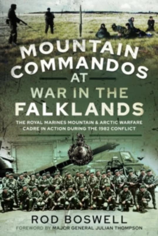 Mountain Commandos at War in the Falklands : The Royal Marines Mountain and Arctic Warfare Cadre in Action during the 1982 Conflict Paperback / softba