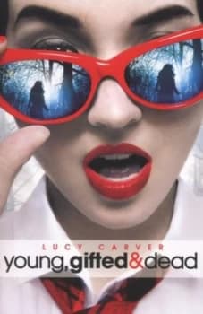 Young Gifted and Dead by Lucy Carver Paperback
