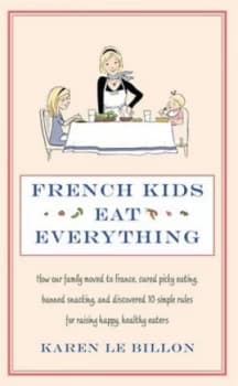 French Kids Eat Everything by Karen Le Billon Paperback