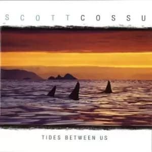 Tides Between Us by Scott Cossu CD Album