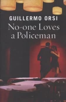 No-One Loves a Policeman by Guillermo Orsi Hardback