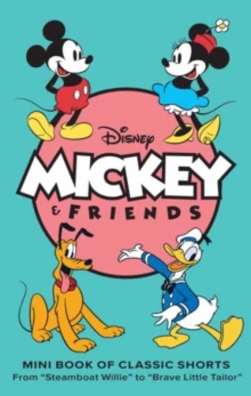 Disney: Mickey and Friends: Mini Book of Classic Shorts : Steamboat Willie to Brave Little Tailor Hardback