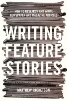 Writing Feature Stories by Matthew Ricketson Paperback