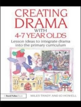 Creating Drama with 4-7 Year Olds by Miles Tandy Book