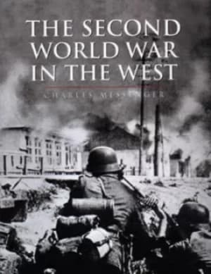 The Second World War in the West by Charles Messenger