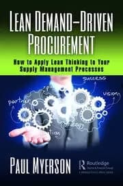 Lean Demand-Driven Procurement How to Apply Lean Thinking to Your Supply Management Processes
