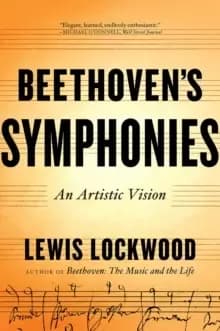 Beethovens Symphonies : An Artistic Vision