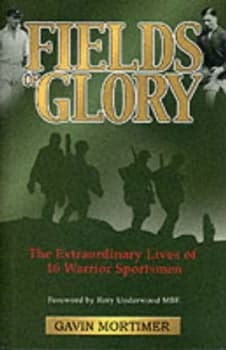 Fields of Glory by Gavin Mortimer Hardback