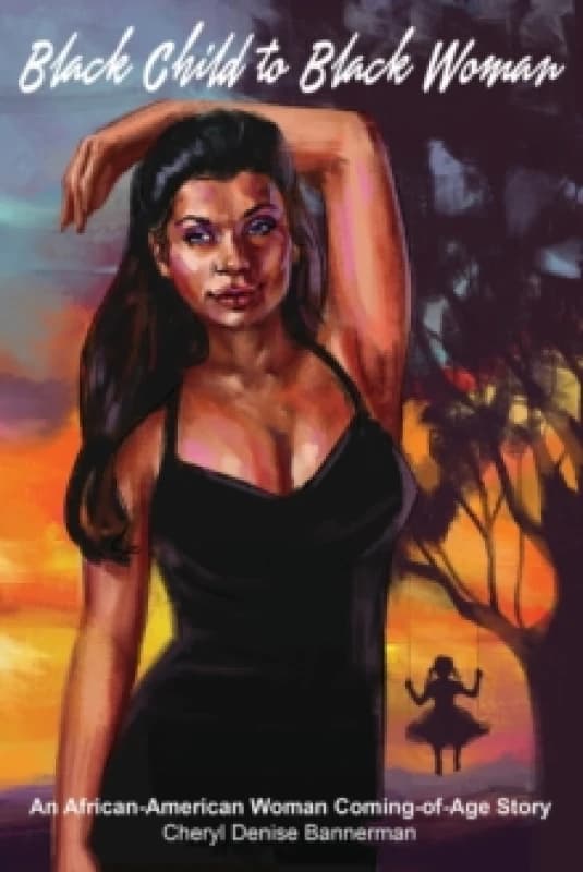 Black Child to Black Woman : An African-American Woman Coming-of-Age Story Paperback / softback