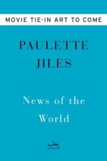 News of the World Movie Tie-in : A Novel