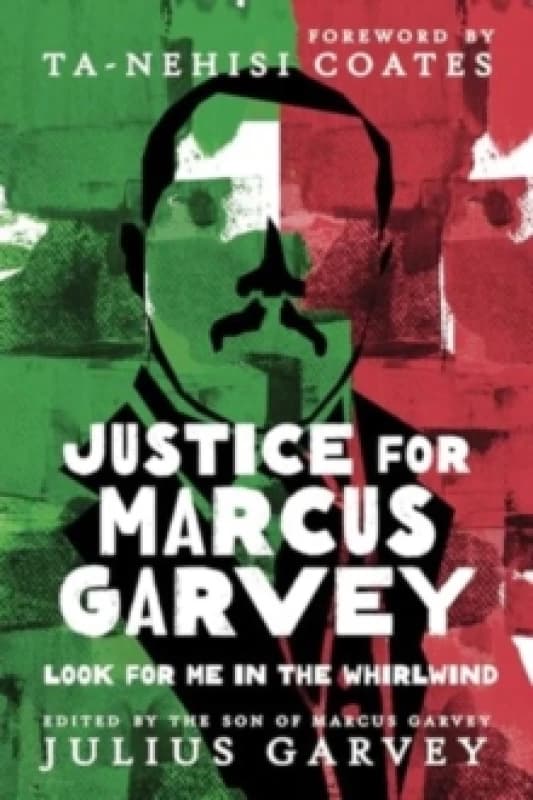 Justice for Marcus Garvey : Look for Me in the Whirlwind Paperback / softback