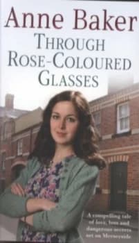 Through Rose-Coloured Glasses by Anne Baker Paperback