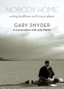 Nobody Home : Writing, Buddhism, and Living in Places