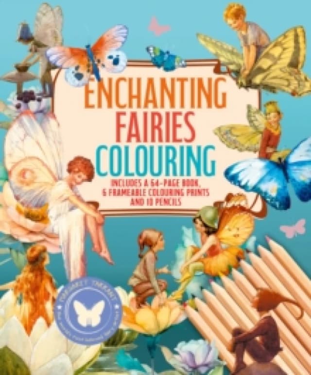 Enchanting Fairies Colouring Kit : Includes a 64-Page Book, 6 Frameable Colouring Prints and 10 Pencils Paperback / softback