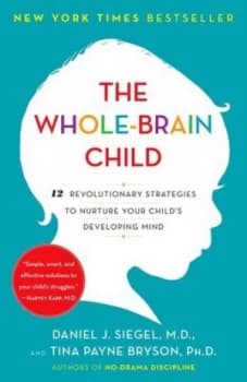 The Whole-Brain Child by Daniel J. Siegel Book