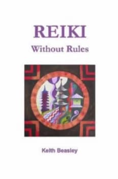 Reiki - Without Rules by Keith Beasley Paperback