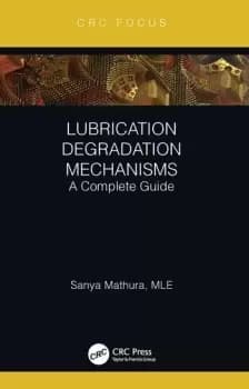 Lubrication Degradation MechanismsA Complete Guide
