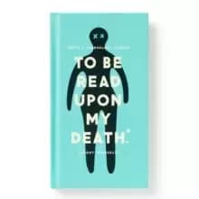 To Be Read Upon My Death Journal