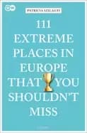 111 extreme places in europe that you shouldnt miss