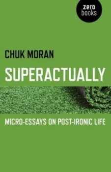 Superactually by Chuk Moran Book