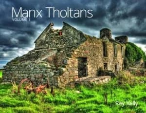 Manx Tholtans Volume 1 by Ray Kelly Hardback