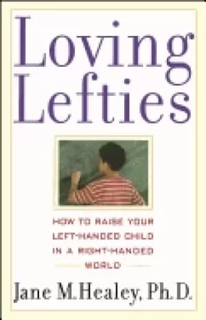 loving lefties how to raise your left handed child in a right handed world