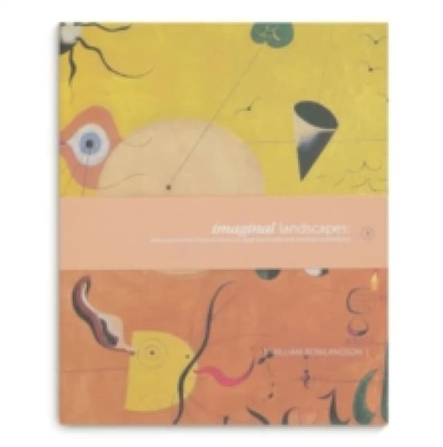 Imaginal Landscapes : Reflections on the Mystical Visions of Jorge Luis Borges and Emanuel Swedenborg Hardback