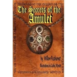 The Secrets of the Amulet 1 by Willow Feathernet (Hardback, 2008)