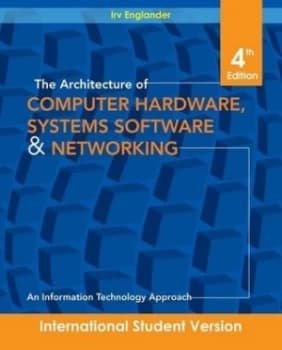 The Architecture of Computer Hardware Systems Software and Networking by Irv Englander Paperback