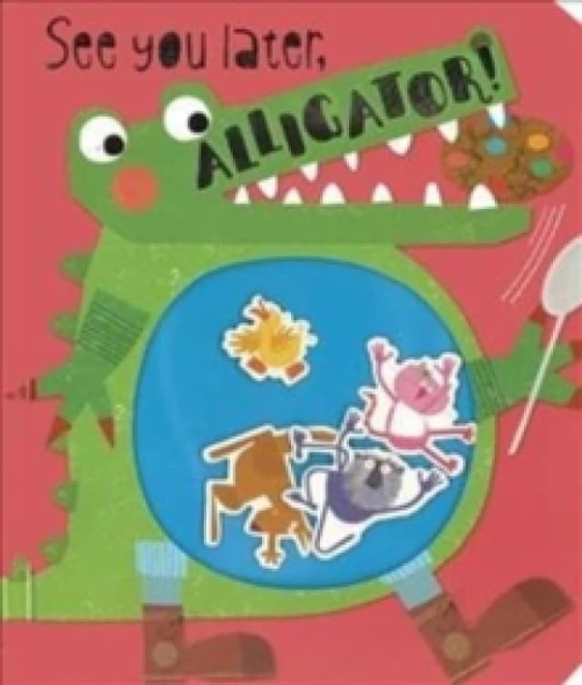 See You Later, Alligator! Board book