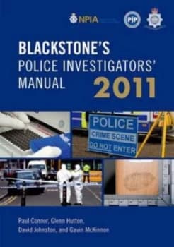 Blackstones Police Investigators Manual 2011 by Paul Connor Paperback