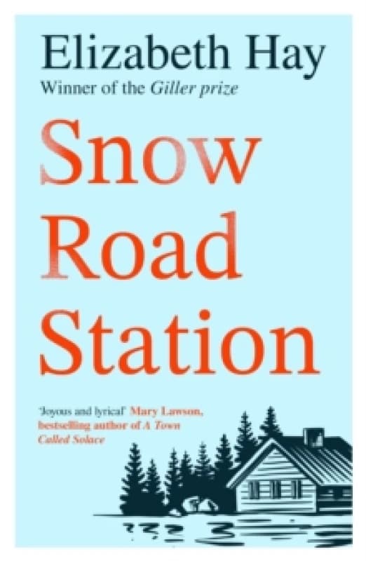 Snow Road Station. Paperback. By Elizabeth Hay Books