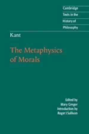The metaphysics of morals by Immanuel Kant